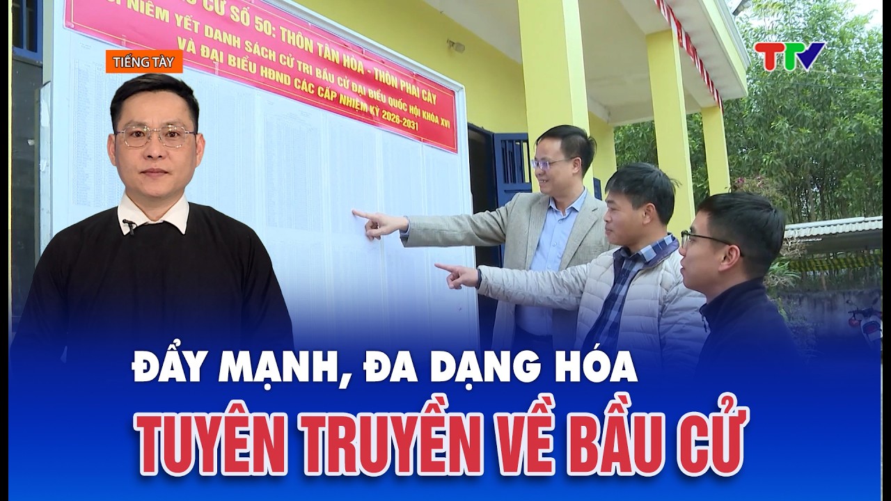 Chương trình tiếng Tày 24/2/2026| Đẩy mạnh, đa dạng hóa tuyên truyền về bầu cử