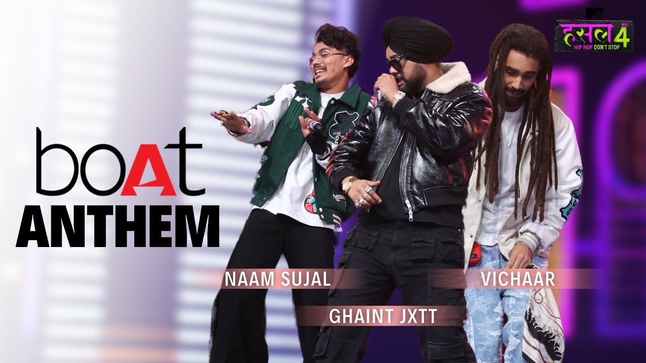 BOAT Anthem | Naam Sujal - Vichaar - Ghaint Jxtt | MTV Hustle 4