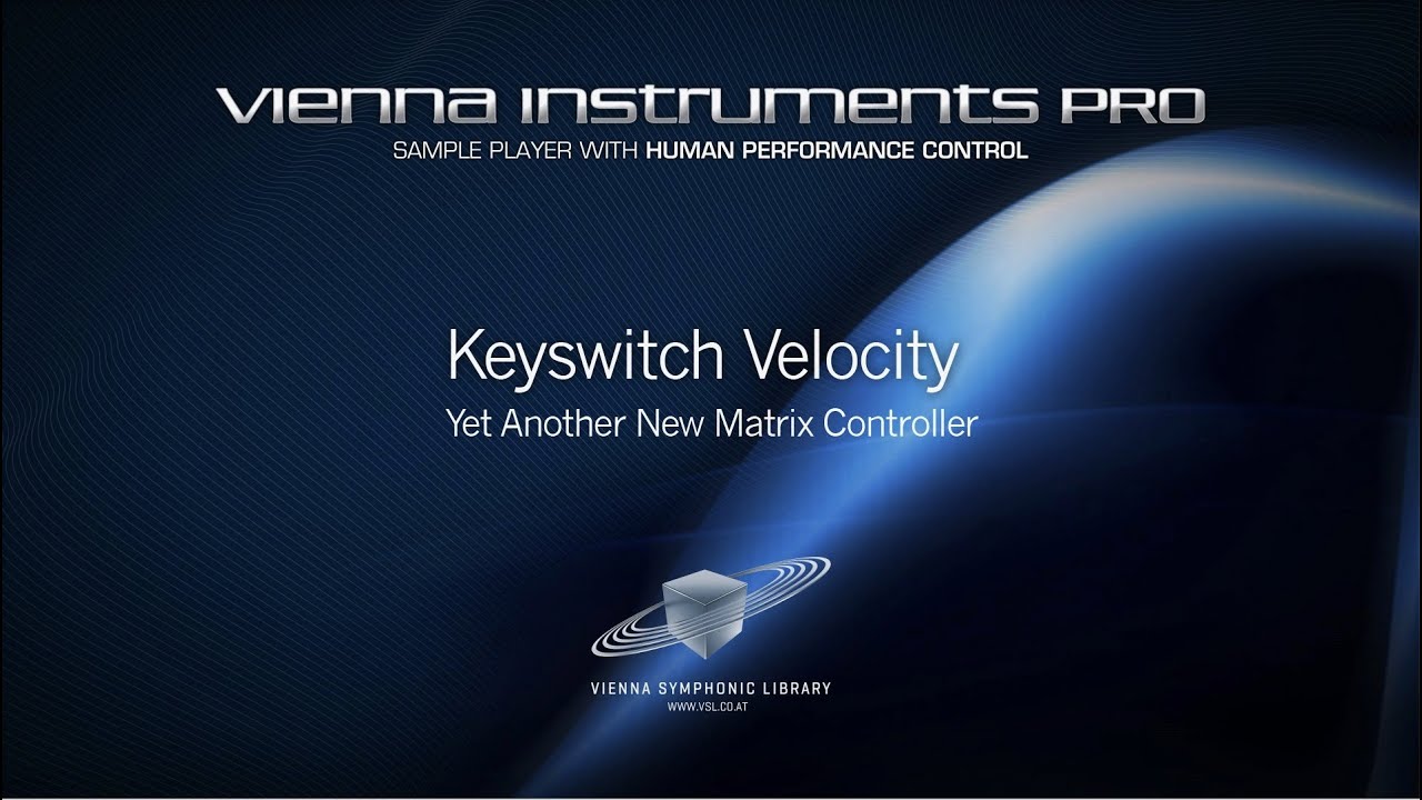 Vienna Instruments PRO: Keyswitch Velocity - 2 Matrix Controllers in one!