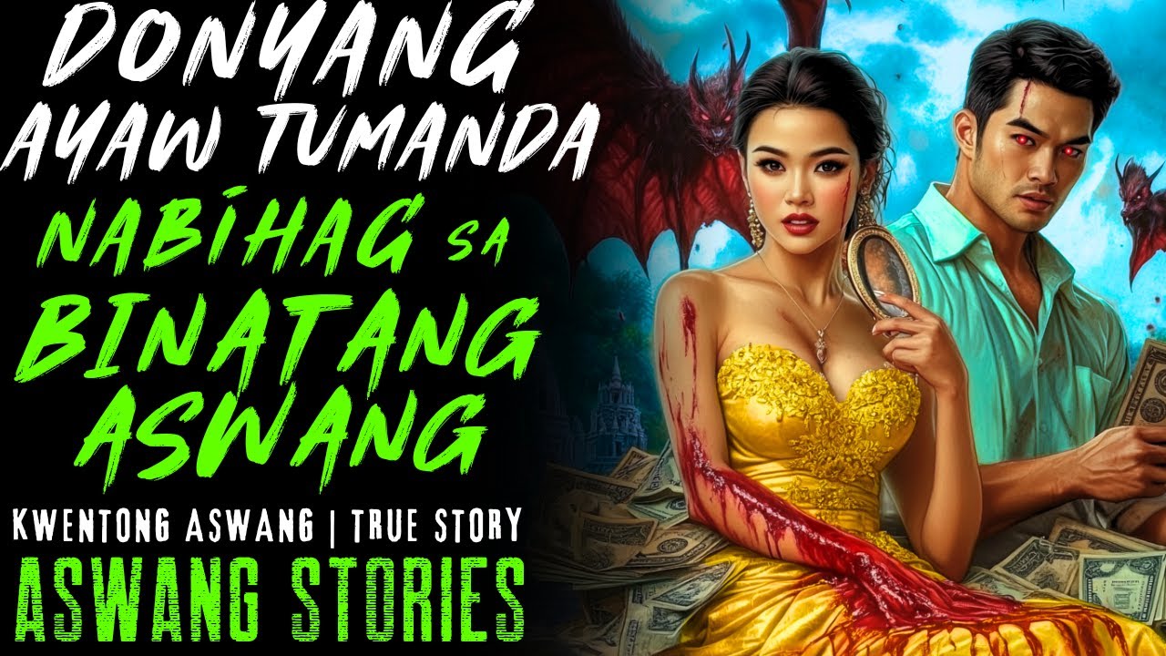 DONYANG AYAW TUMANDA NABIHAG SA BINATANG ASWANG I Kwentong Aswang I True Story