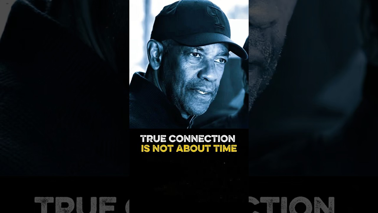 True Connection Is Not About Time | Denzel Washington #FriendsForLife #emotionalMessage
