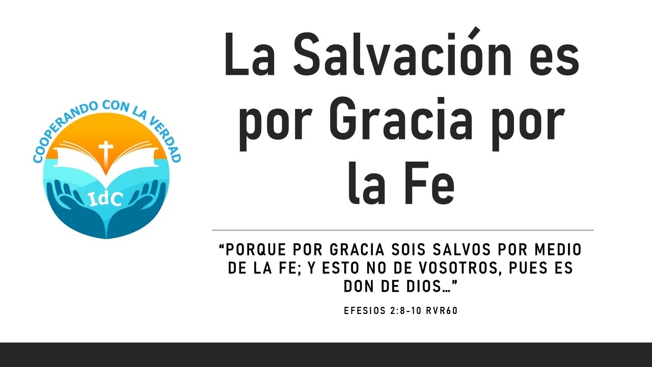 La salvación por gracia a través de la fe - Efesios 2:8-10 RVR60