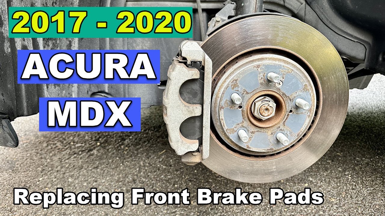 DIY 2017 2018 2019 2020 Acura MDX Replacing Front Brake Pads