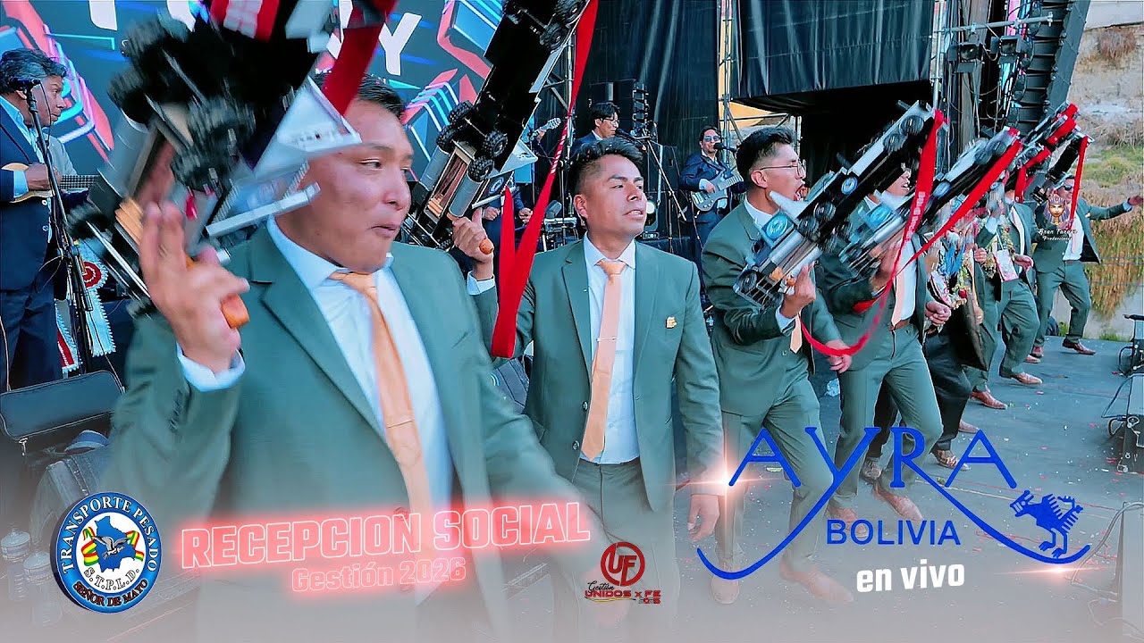 Ayra Bolivia en vivo - Recepción Social Transporte Pesado 2026 Señor de Mayo del S.T.P.L.D.