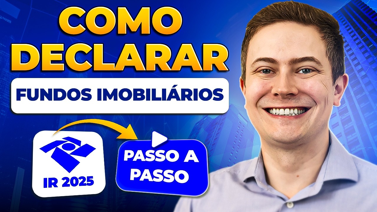 APRENDA A DECLARAR FUNDOS IMOBILIÁRIOS NO IMPOSTO DE RENDA 2025 [*PASSO A PASSO NA PRÁTICA*]