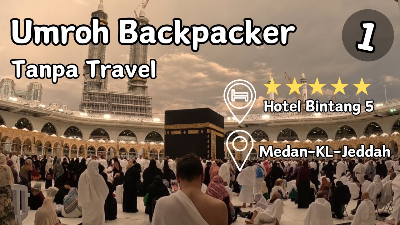 EPS 1 | Umroh Mandiri Tanpa Travel | Hotel Bintang 5 | Oktober 2023