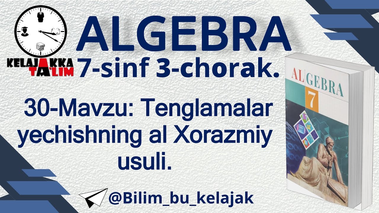 7-sinf Algebra 3-chorak. 30-Mavzu: Tenglamalar yechishning al Xorazmiy usuli.