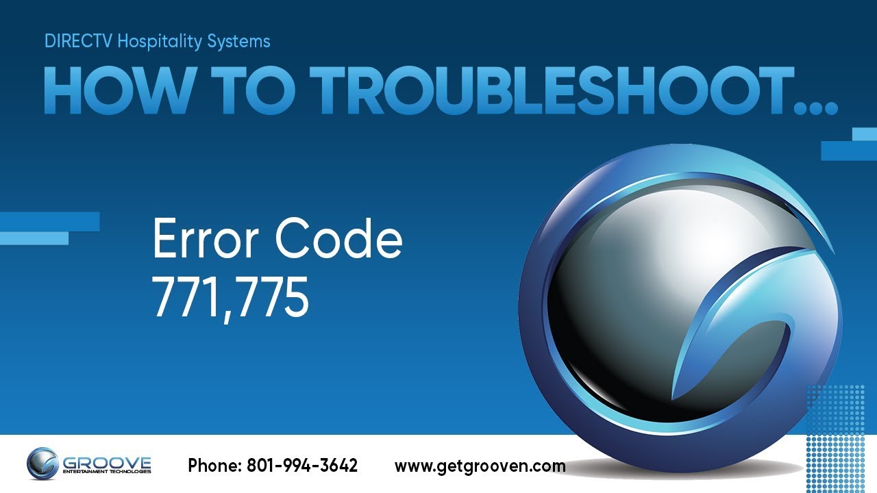 What to do if you get error code 771 or 775 on your DIRECTV Hospitality System