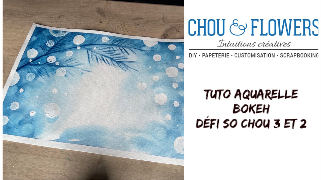 Tuto effet de bokeh aquarelle drawing gum facile chouflowers Challenge scrapbooking