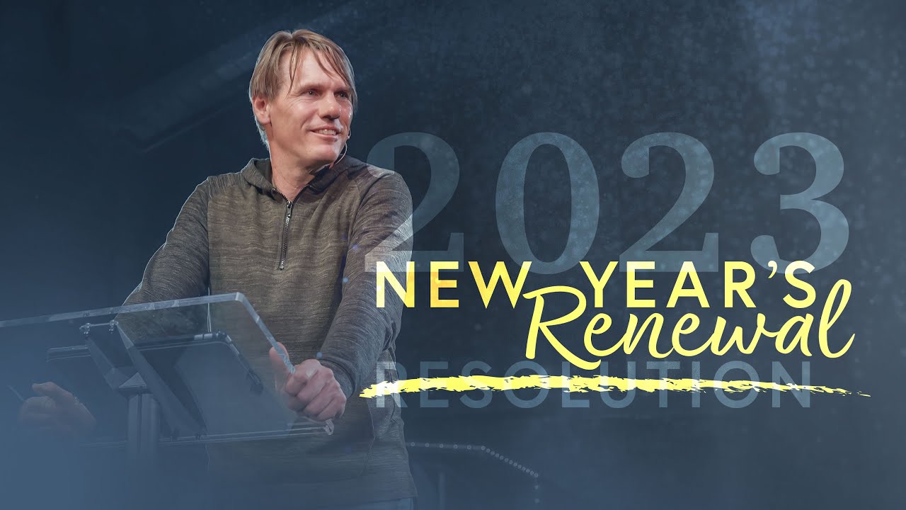 2023 New Year’s Renewal | Ps Robert Burbatt