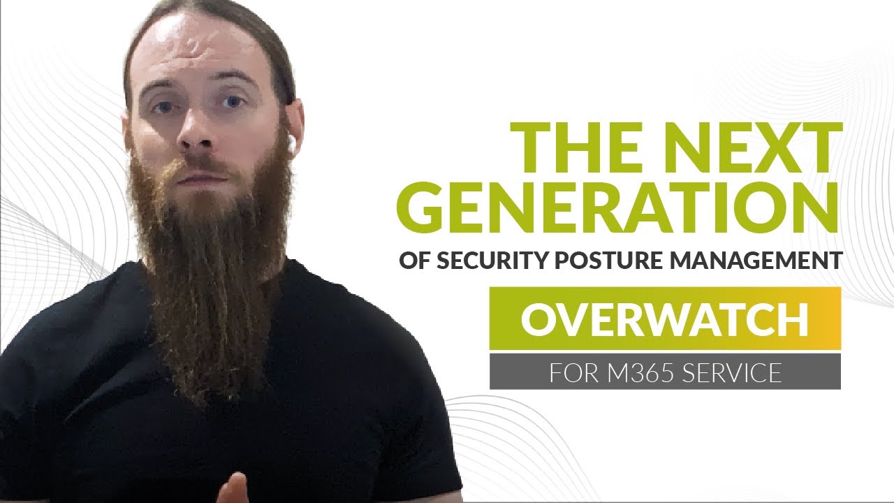 Overwatch for M365 Security Service | Security Posture Management