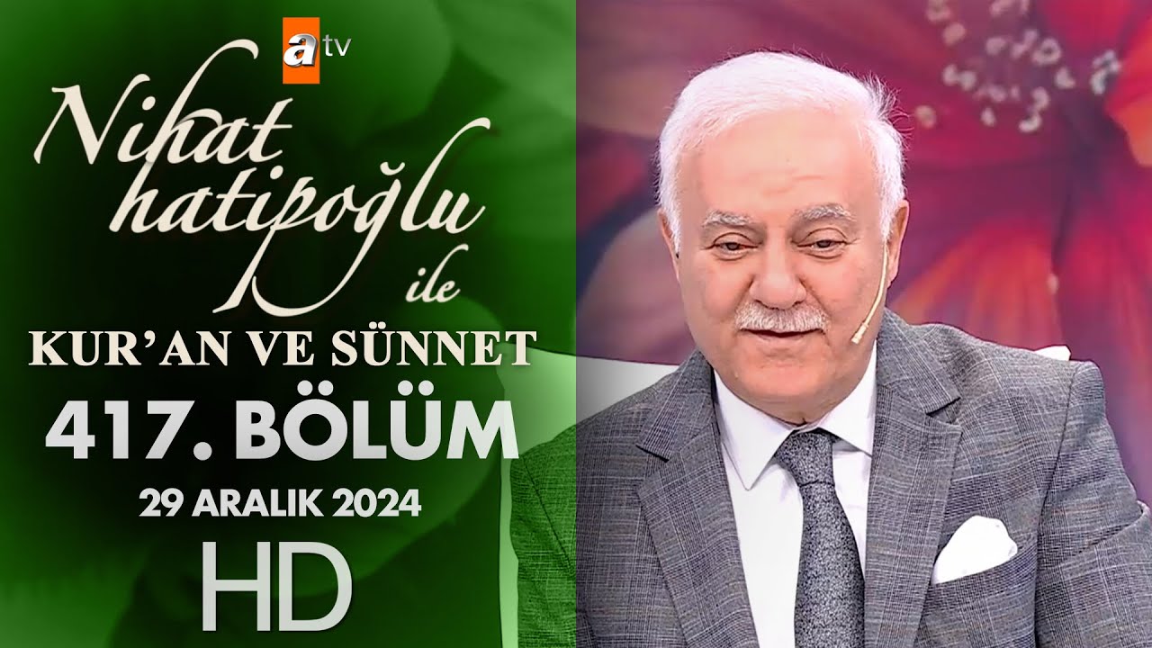 Nihat Hatipoğlu ile Kur'an ve Sünnet 417. Bölüm | 29 Aralık 2024
