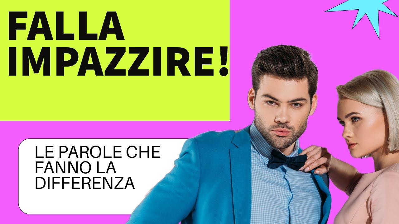 Le Parole che Fanno Impazzire una Donna!