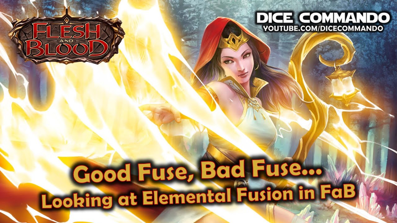 Flesh and Blood TCG | Go Again! Ep121 - Good Fuse, Bad Fuse... Looking at Elemental Fusion in FaB