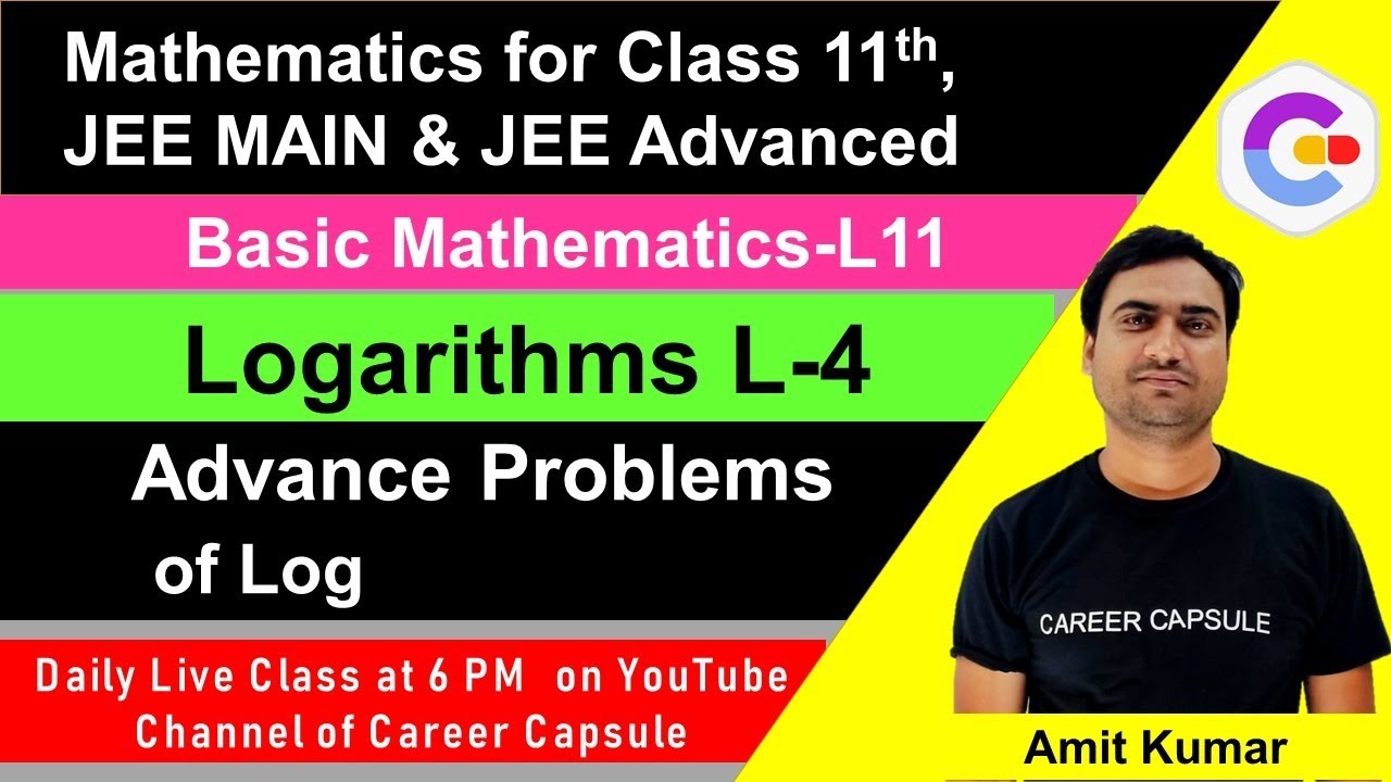 Logarithms L-4, Basic maths L-11, Advanced Problems of log, Class 11, JEE MAIN, Advanced
