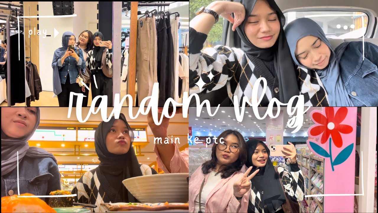 RANDOM VLOG MAIN KE PTC 