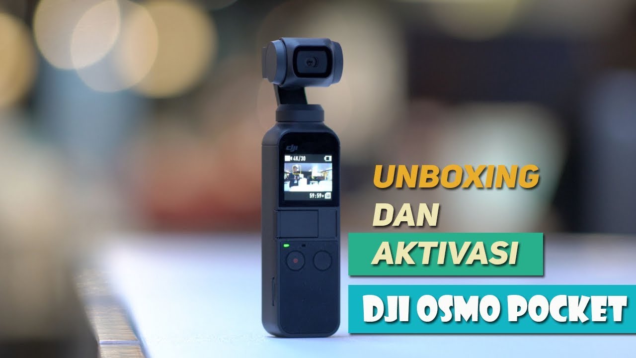 DJI Osmo Pocket Unboxing dan Cara Aktivasi Pertama Kali