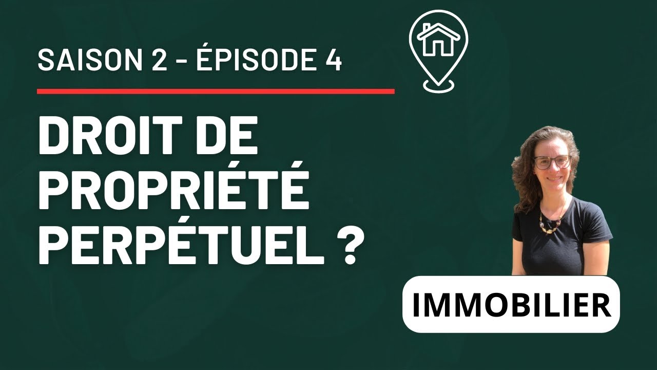 Le caractère perpétuel du droit de propriété ! - S2 E4