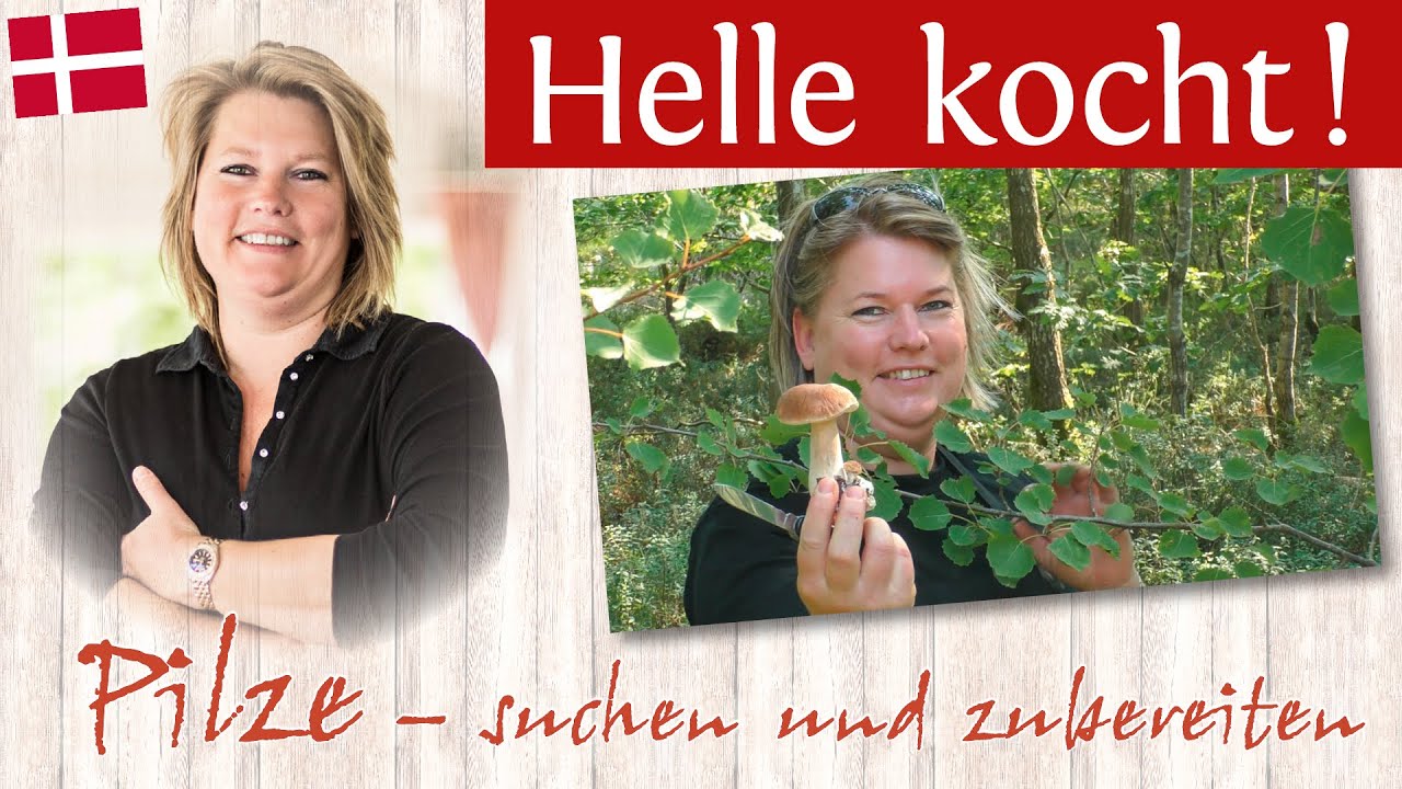 Pilze suchen und zubereiten - Helle kocht! Rezepte und Geschichten von Helle Thomsen auf Rømø