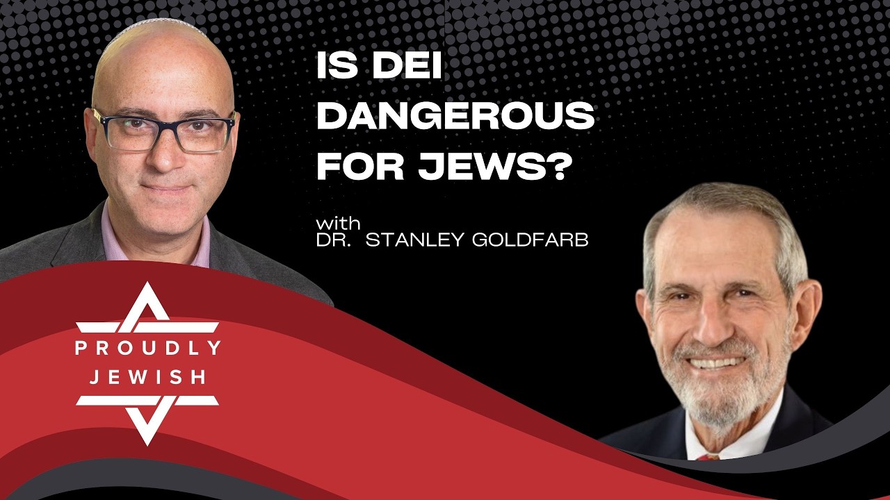 Is DEI Dangerous for Jews? | Dr. Stanley Goldfarb