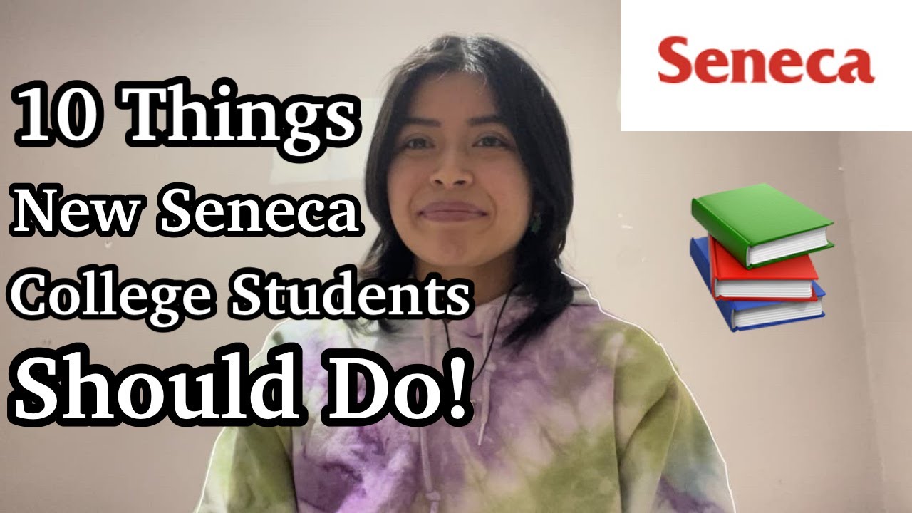 10 Things Every New Seneca College Student Should Do! | Seneca College