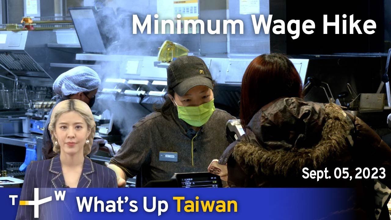 Minimum Wage Hike, What's Up Taiwan &ndash; News at 10:00, September 5, 2023 | TaiwanPlus News
