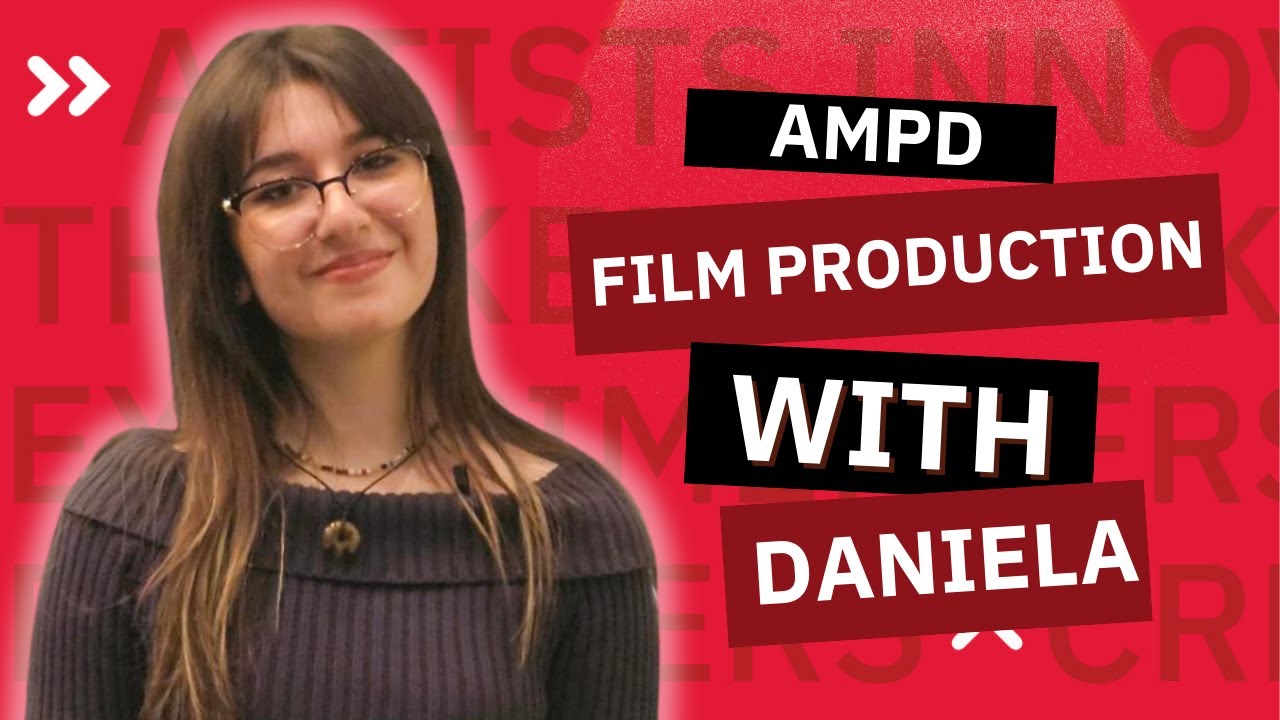 Познакомьтесь с Даниэлой, студенткой третьего курса факультета кинопроизводства в AMPD!
