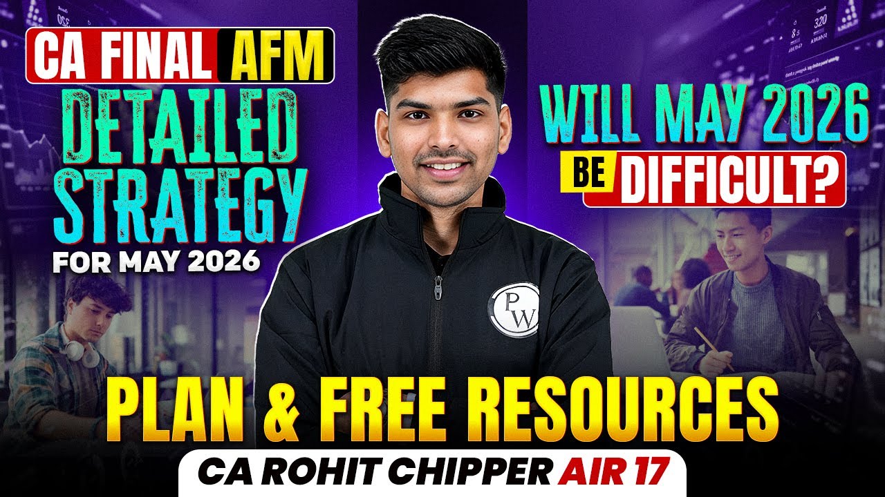 CA Final AFM Strategy for May 2026 | Difficulty, Plan & Free Resources by CA Rohit Chipper