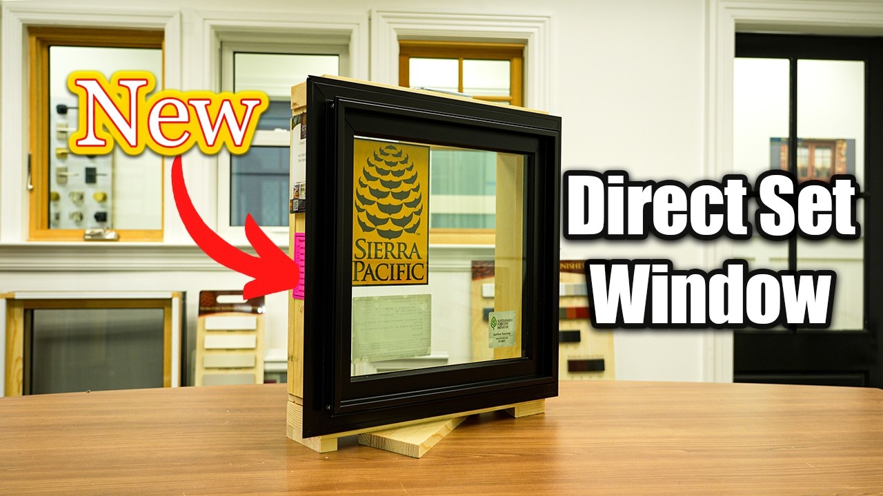 The New Direct Set Window by Sierra Pacific