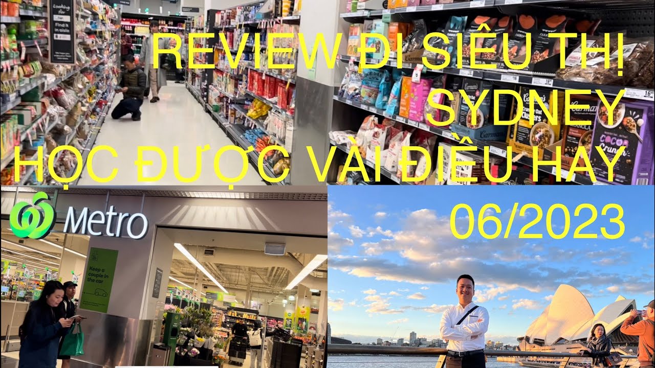 REVIEW ĐI SIÊU THỊ Ở SYDNEY- HỌC ĐƯỢC VÀI ĐIỀU HAY- 06/2023