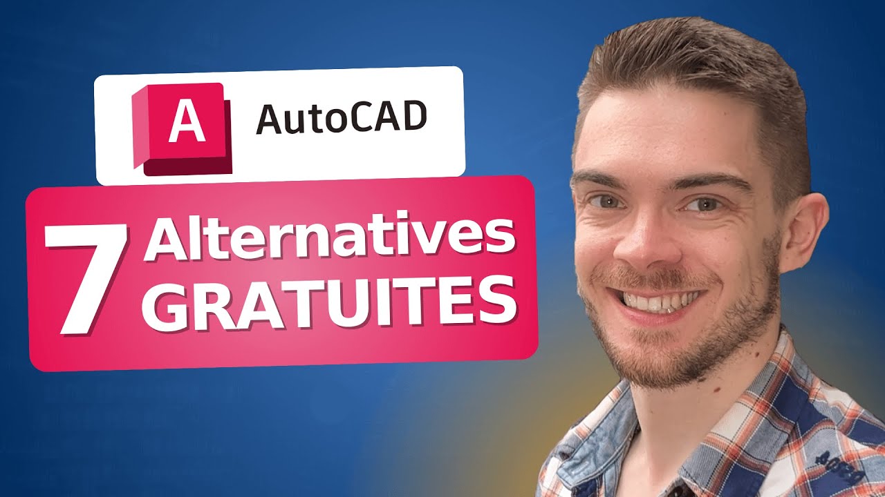 7 Alternatives &agrave; AutoCAD Gratuites et L&eacute;gales