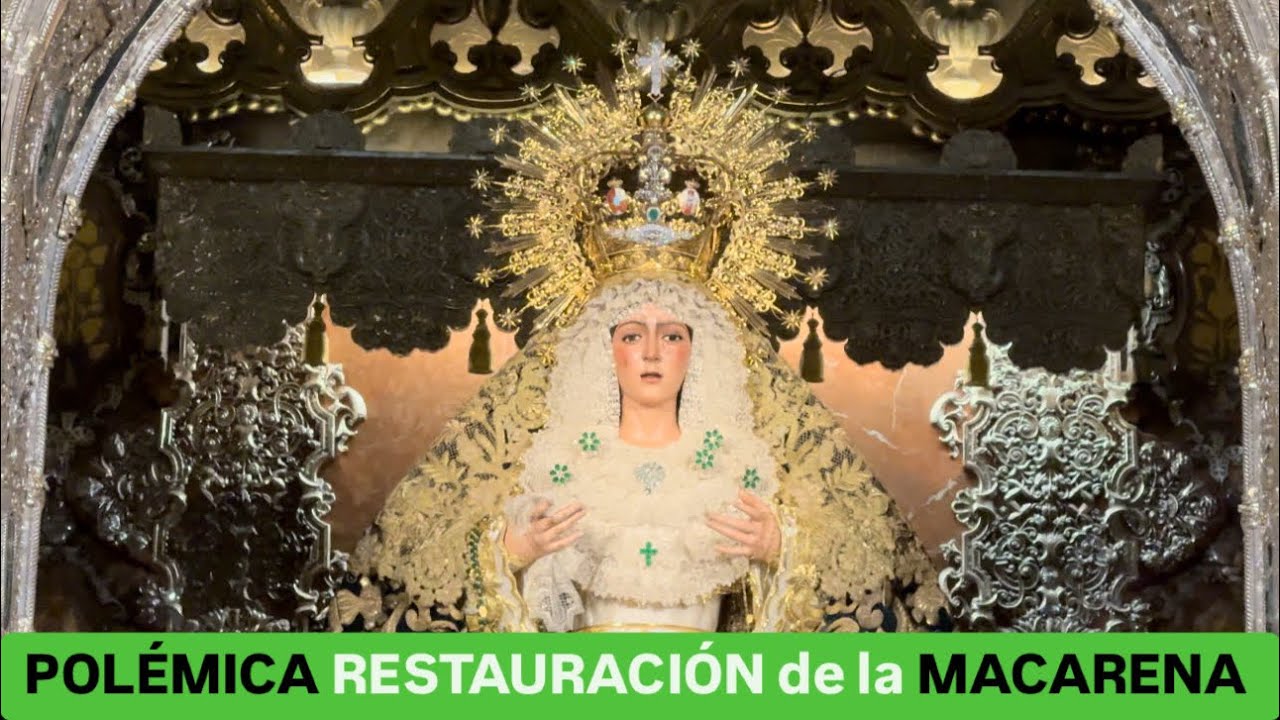 🟢 Polémica RESTAURACIÓN de la MACARENA #macarena #esperanza #sentencia #rosario
