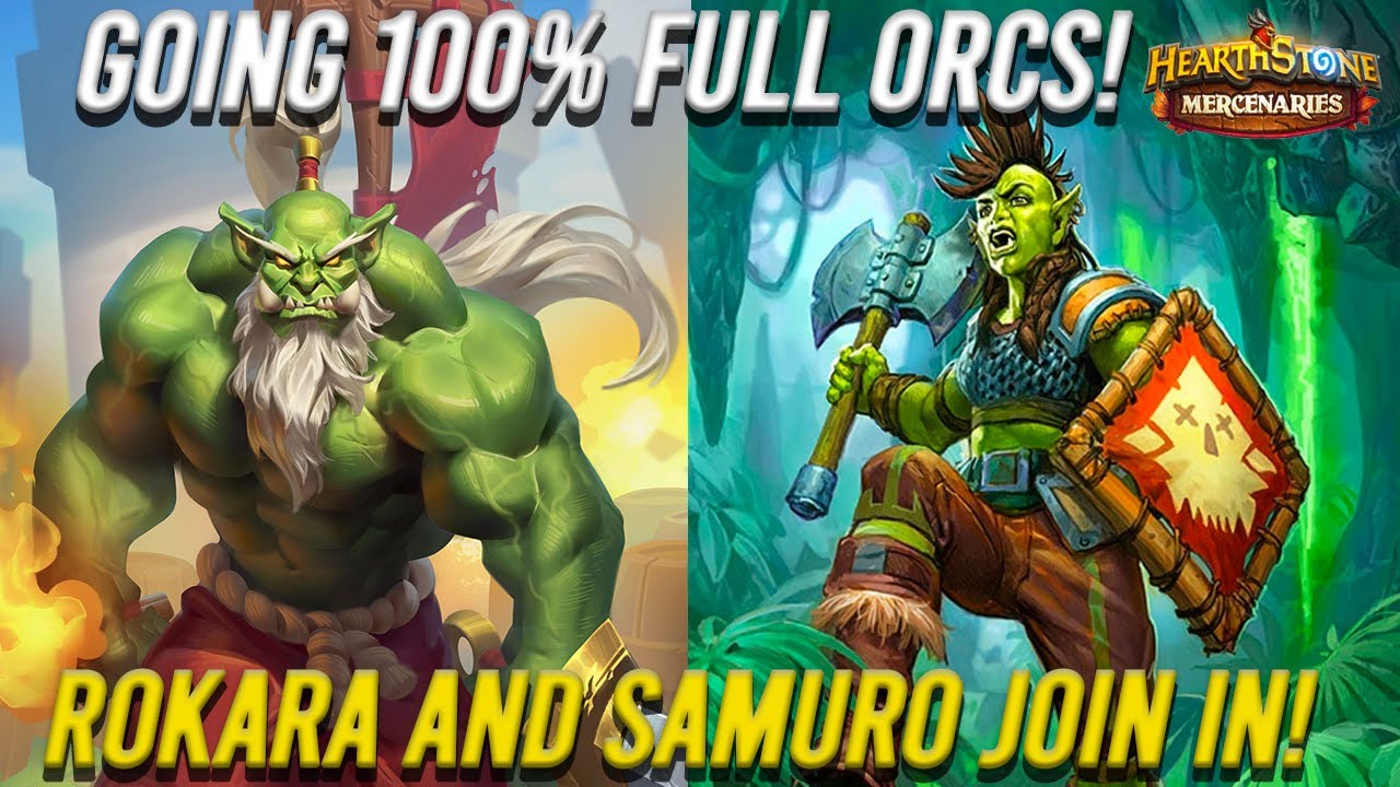 Going 100% Full Orcs! Rokara and Samuro join in! - Hearthstone Mercenaries Games
