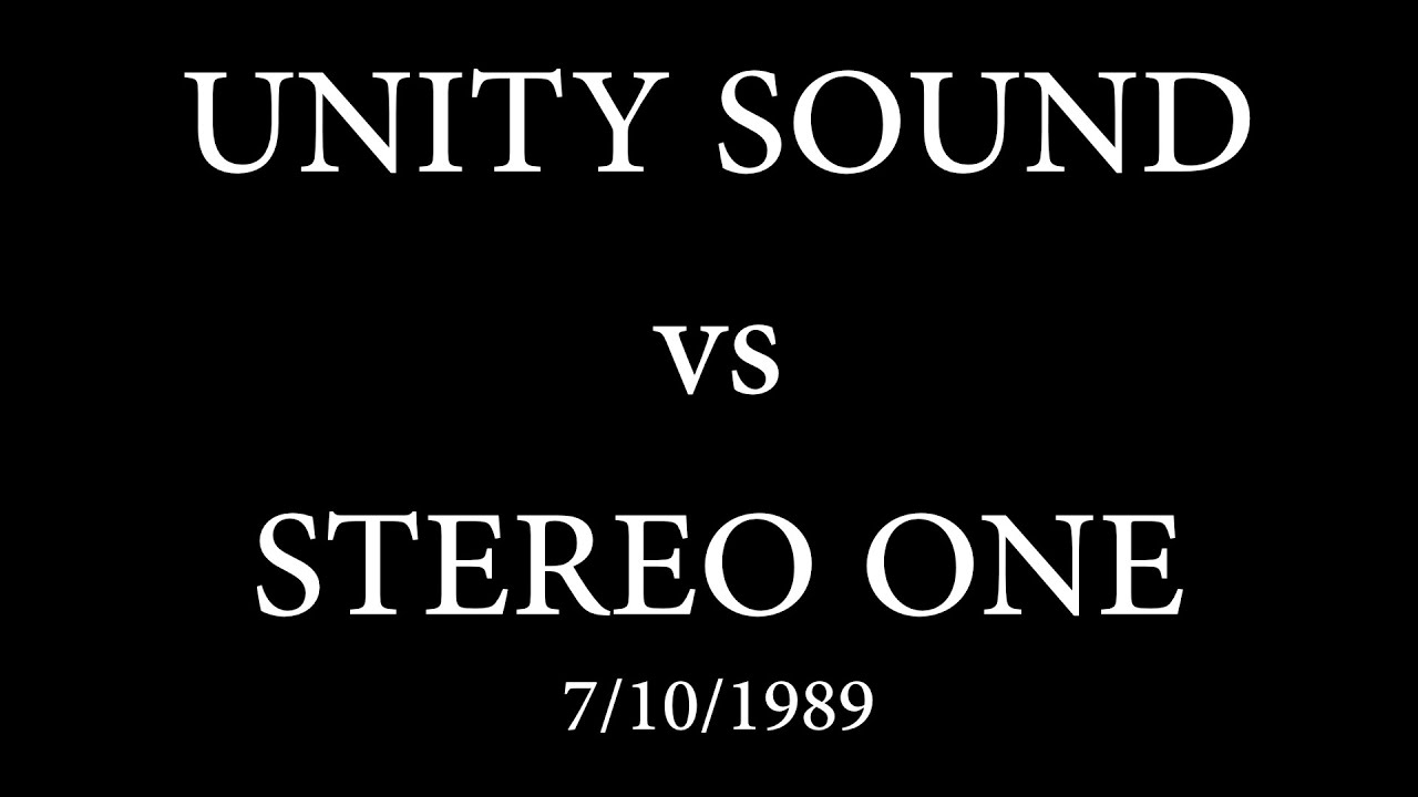UNITY SOUND vs STEREO ONE 7/10/1989
