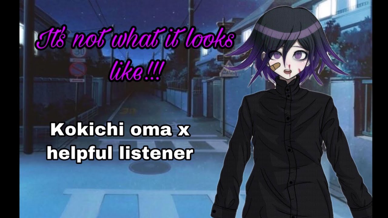 “It’s Not what it looks like!” Depressed Kokichi Oma X Helper listener