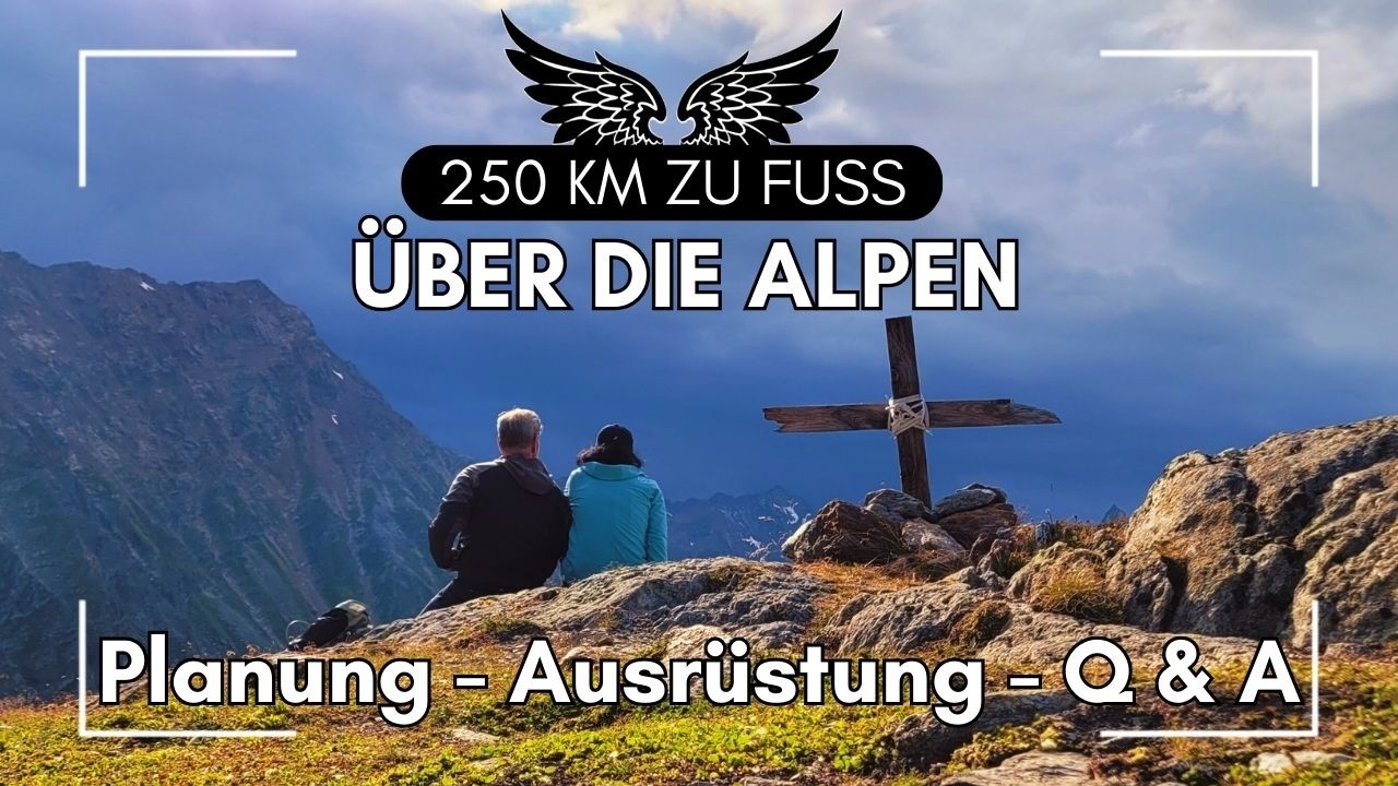 E5 Alpenüberquerung | Planung | Packliste/Ausrüstung | Rucksack ultralight? | Q & A | Hüttentour