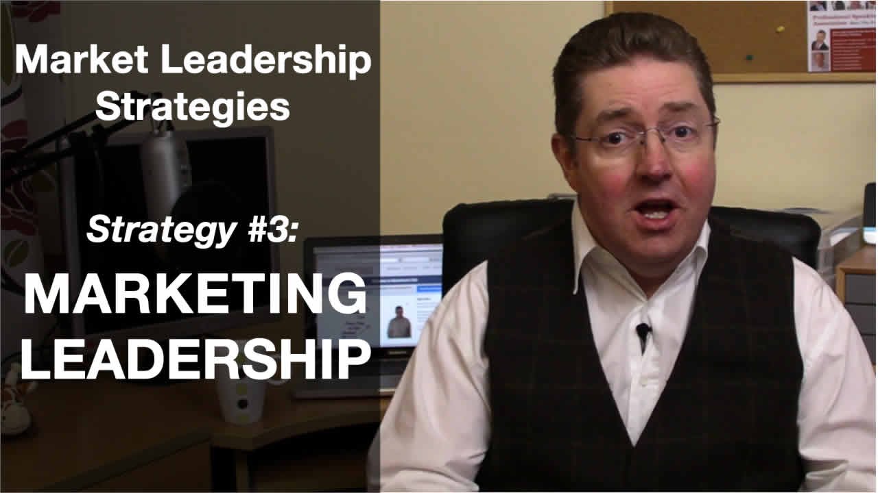 Market Leadership Strategies #3: Marketing Leadership
