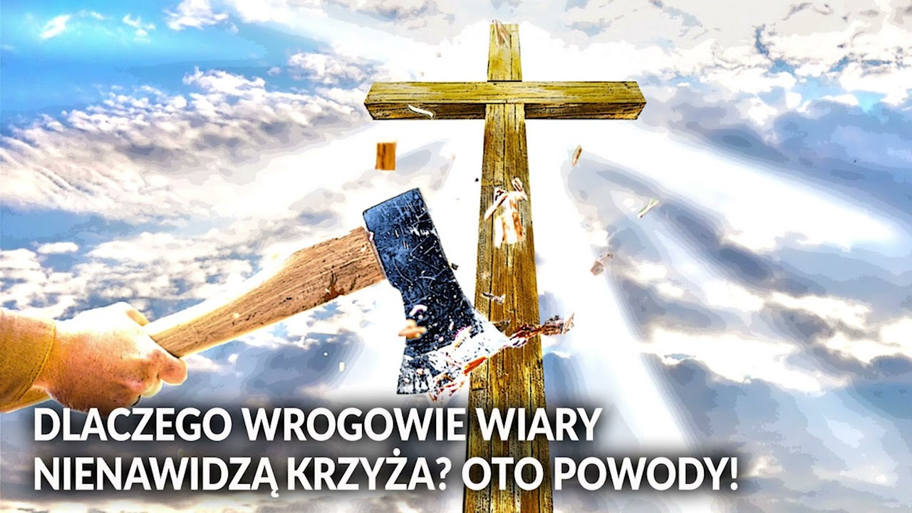Dlaczego wrogowie wiary NIENAWIDZĄ KRZYŻA? Oto powody!