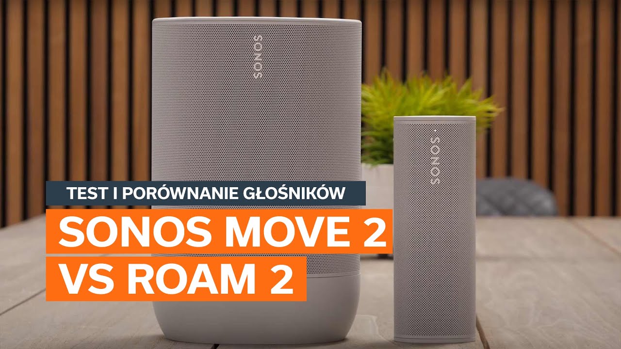 Sonos Move 2 vs Roam 2 – Test i Porównanie Głośników Przenośnych