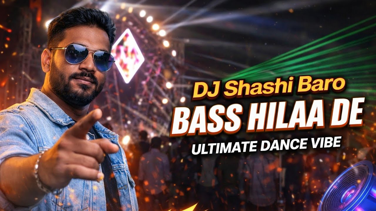 💥 DJ Shashi Baro–Bass Hilaa De | Ultimate Dance Vibe#dj#viral#jayshriramvsjaibholenathdjcompetition 