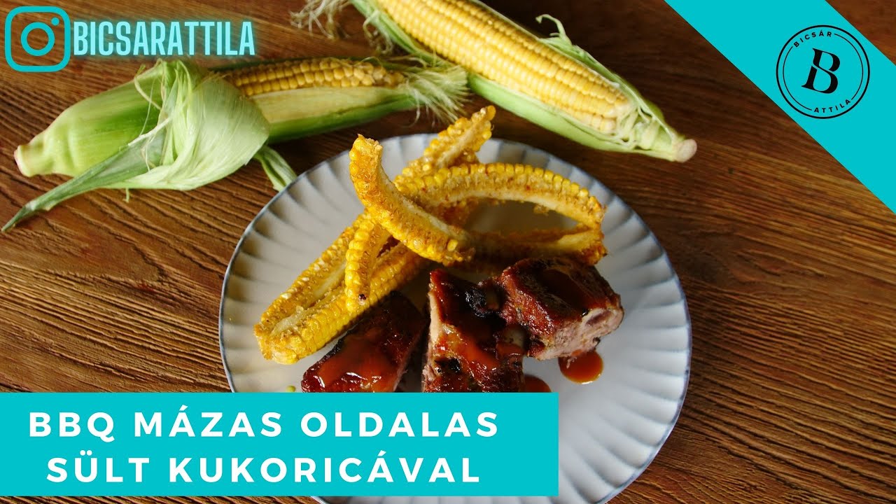 BBQ mázas 🐖sertés oldalas recept, ropogósra sült 🌽kukoricával - Bicsár Attila, 👨‍🍳chef