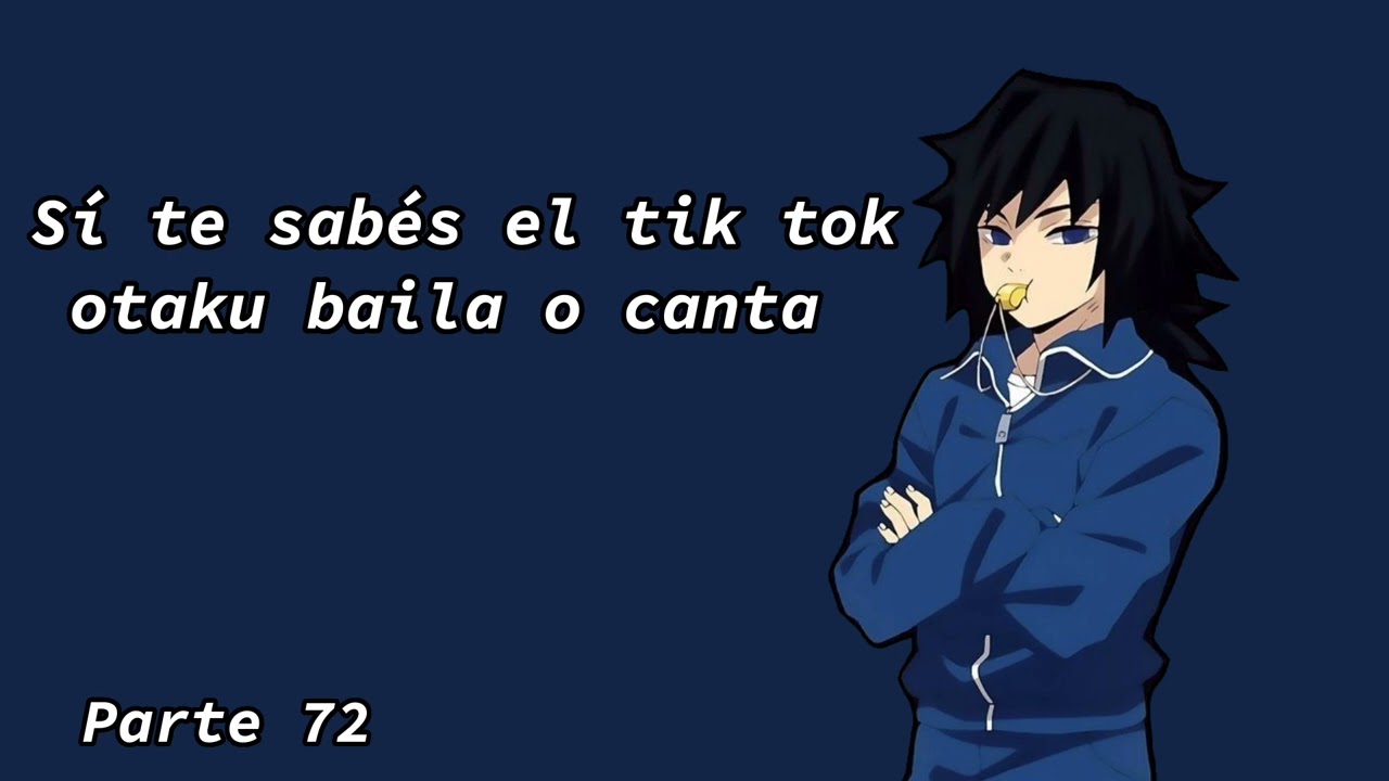 Sí te sabés el tik tok otaku baila o canta.|Parte 72
