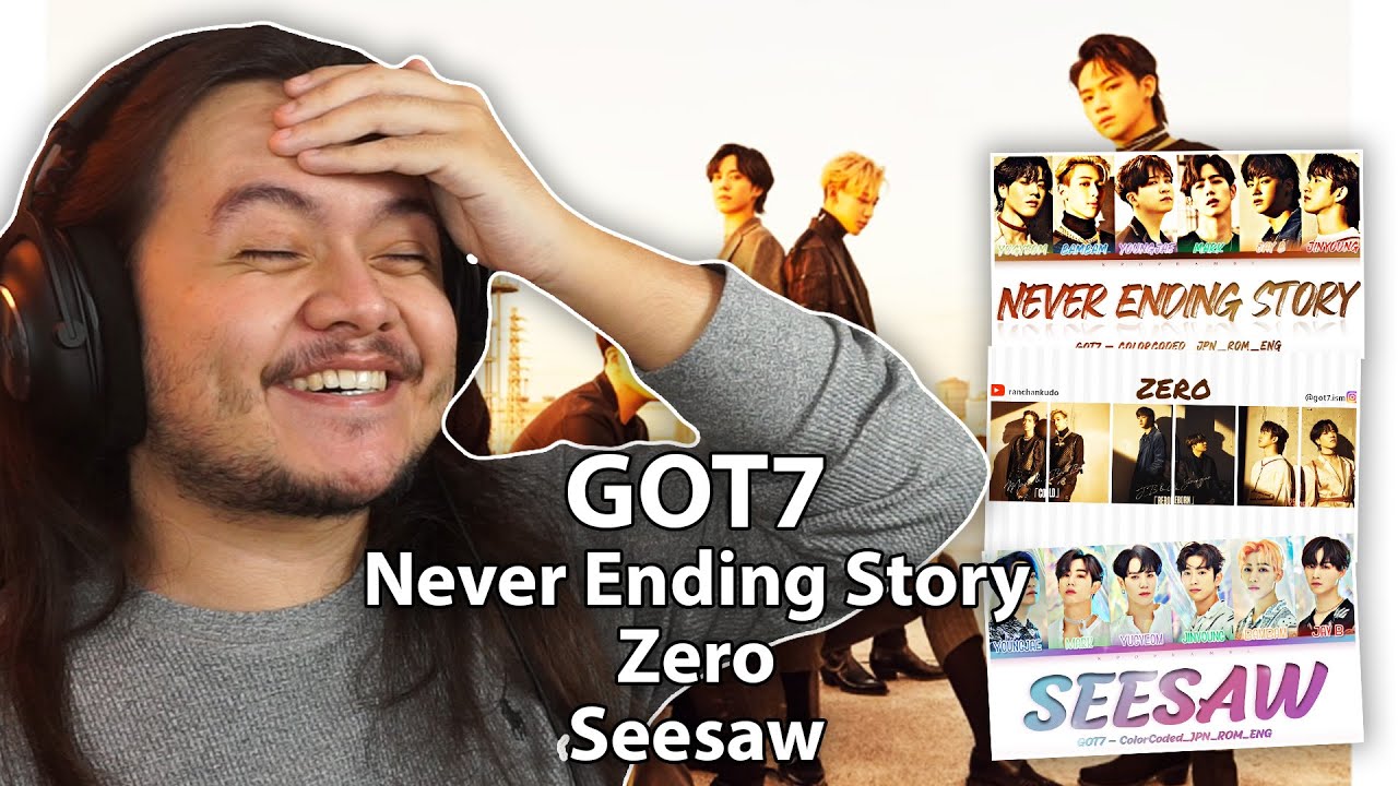 GOT7 - 'Never Ending Story' & 'Zero' & 'Seesaw' | REACTION