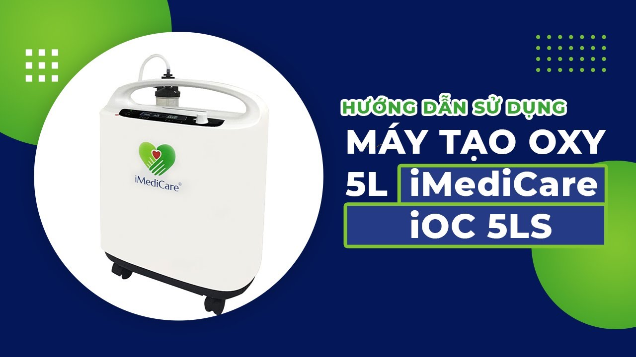 [Hướng dẫn sử dụng] Máy Tạo Oxy 5 Lít iMediCare iOC 5LS