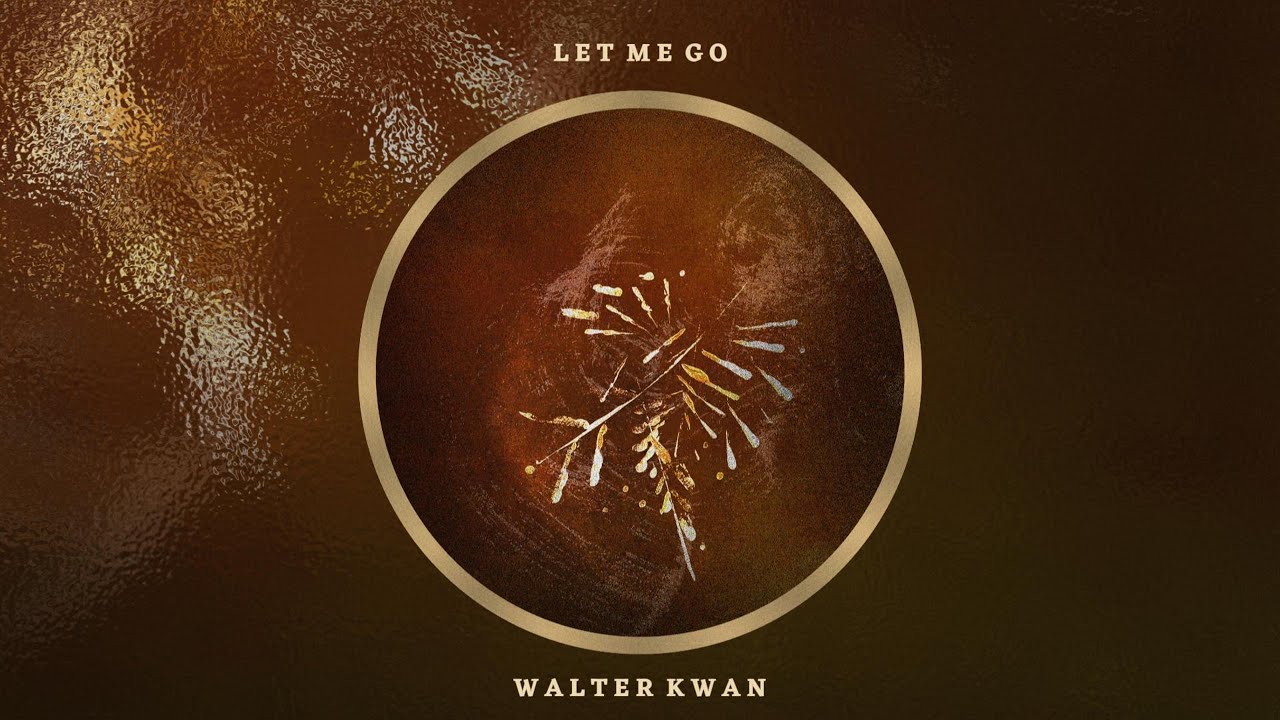 關浩德 Walter Kwan -  Let Me Go (Official Audio)