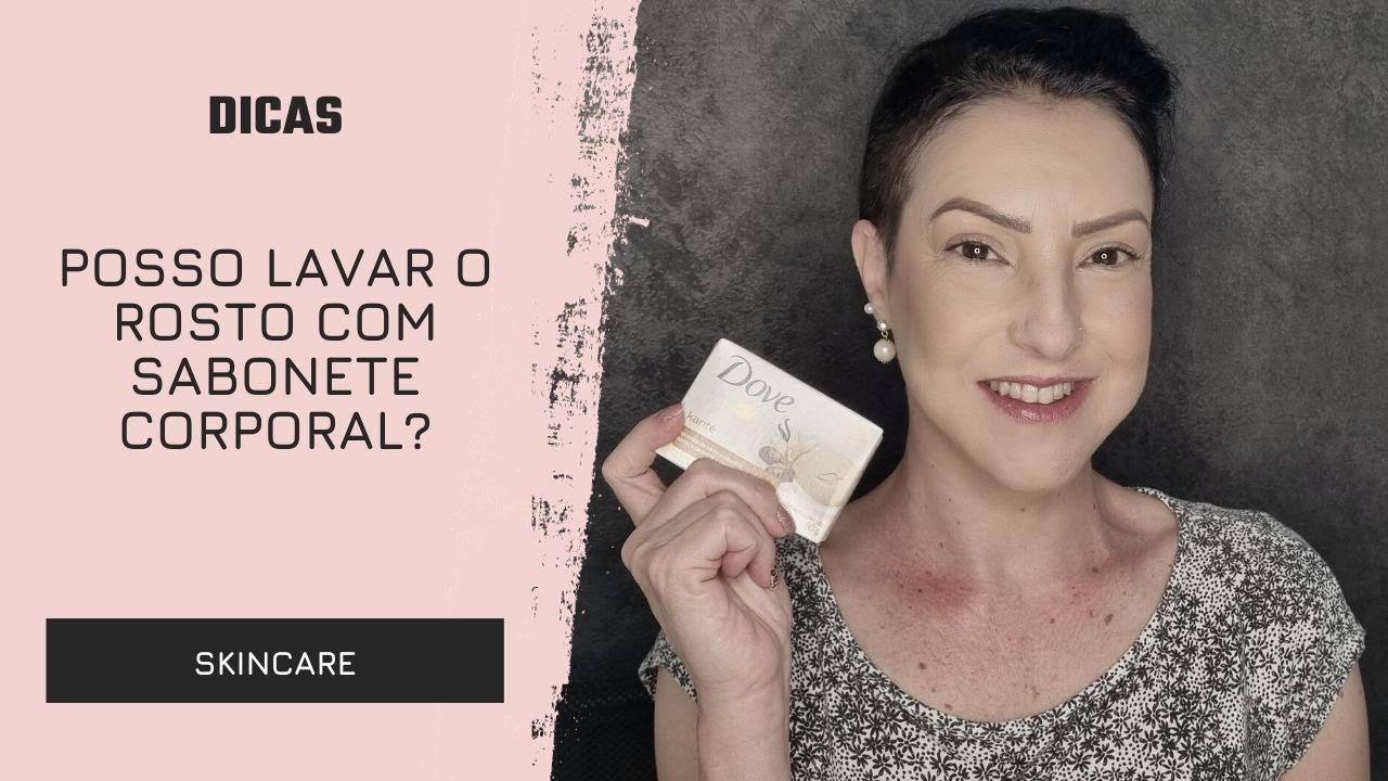 Posso Lavar o Rosto com Sabonete Corporal?