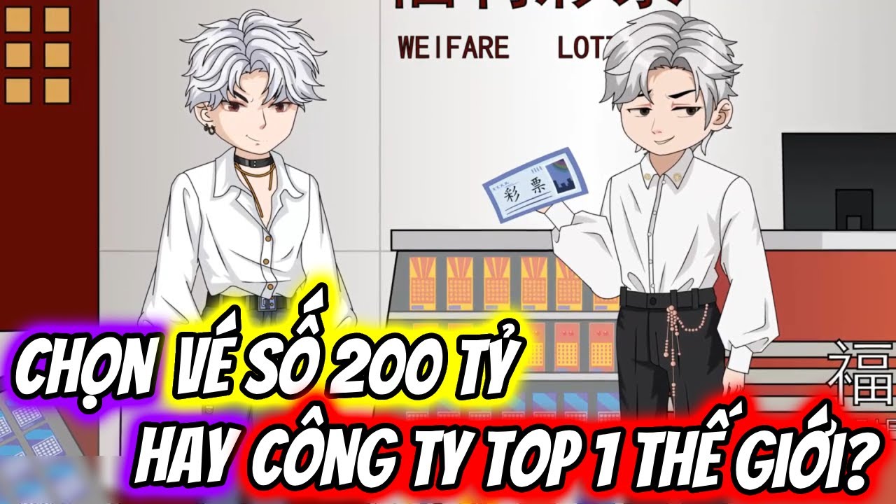 (Full) Chọn VÉ SỐ 200 TỶ Hay CÔNG TY TOP 1 THẾ GIỚI? | TTD Vietsub