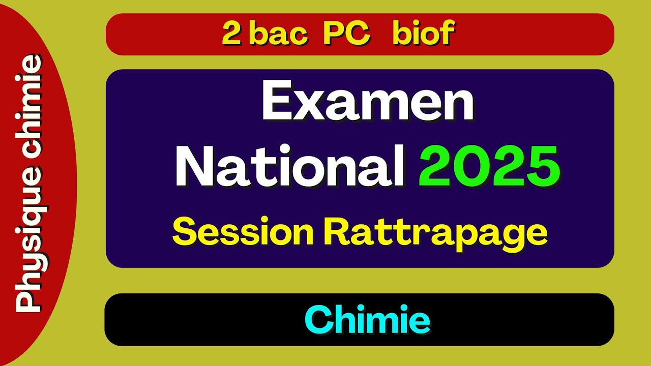 Examen national physique chimie 2025 - 2bac PC  session Rattrapage : partie chimie .