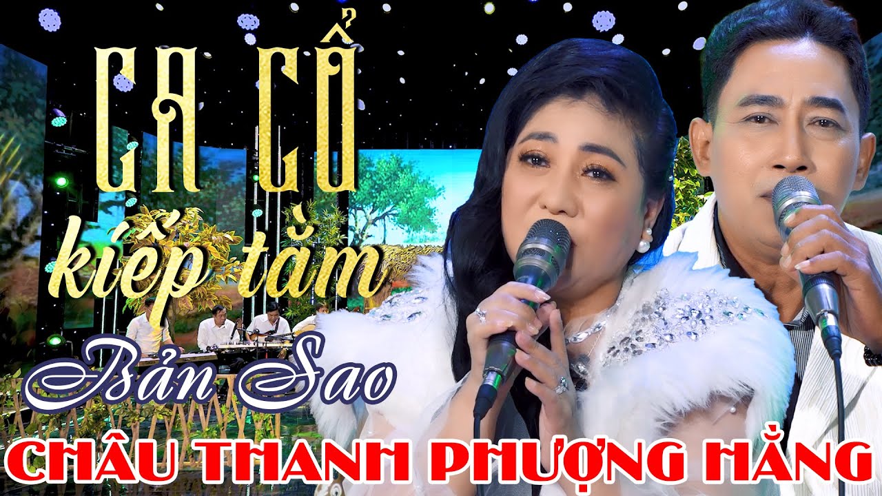 CHÂU THANH PHƯỢNG HẲNG Tìm Được Bản Sao Hoàn Hảo💕LÝ BÌNH AN, CHÂU THANH HÙNG Ca Cổ Kiếp Tằm Hơi Dài