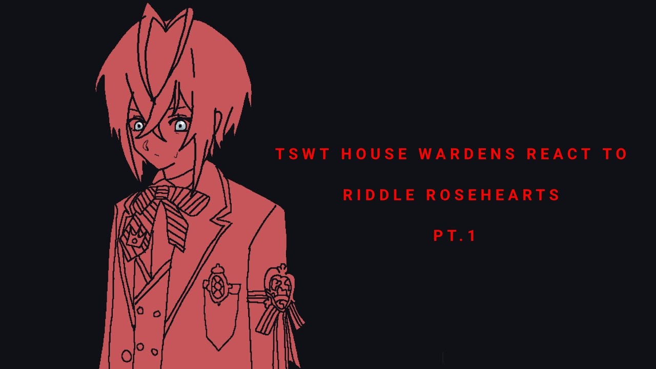 TWST HOUSEWARDENS REACT TO RIDDLE ROSEHEARTS 1/? //speed at 2x//